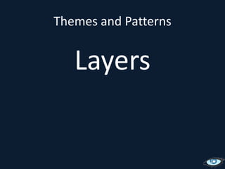 Themes and PatternsLayers