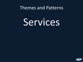 Themes and PatternsServices
