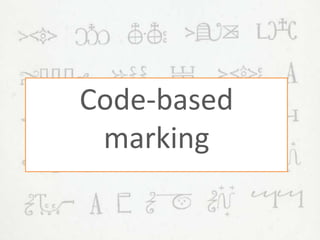 Code-based
marking

 