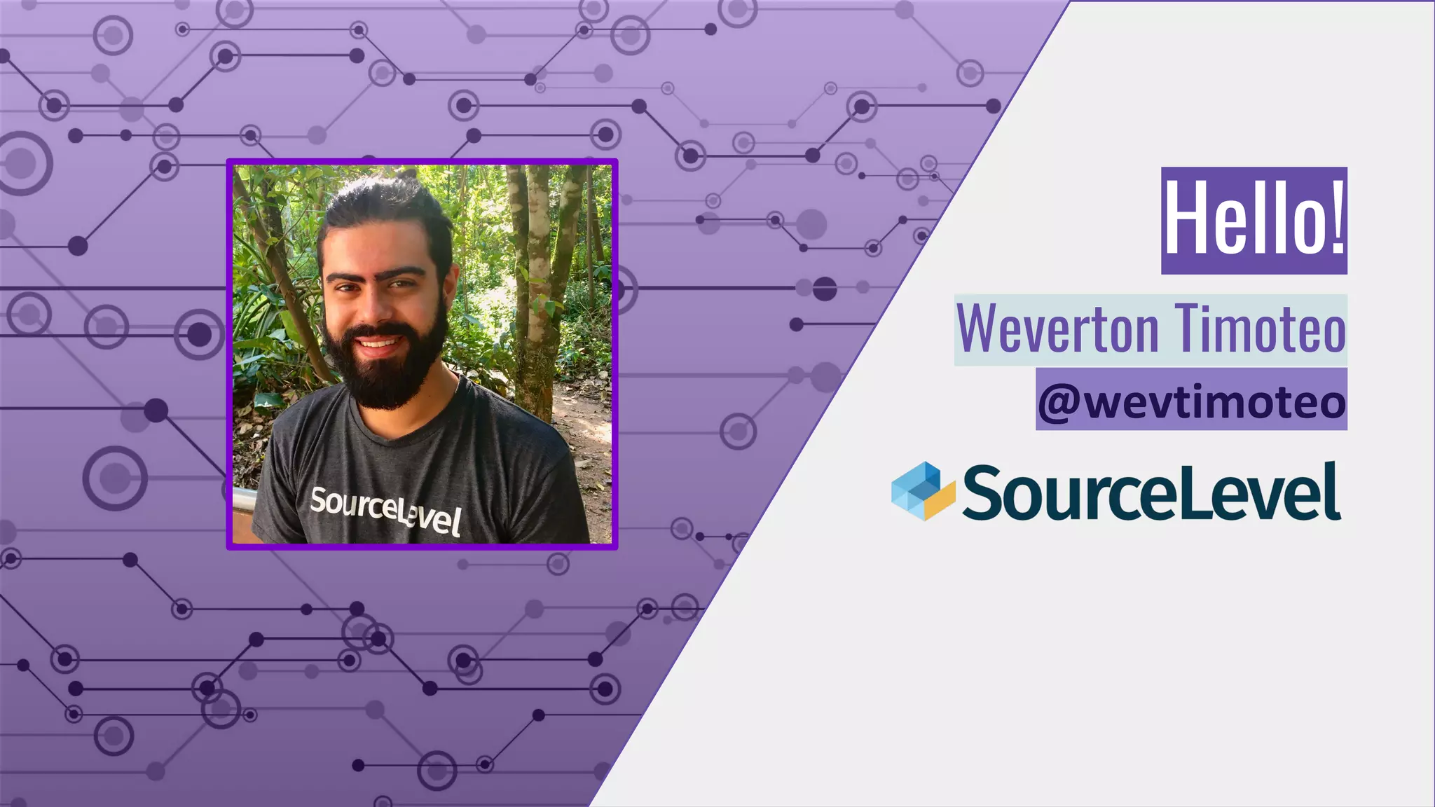 Hello!
Weverton Timoteo
@wevtimoteo
 