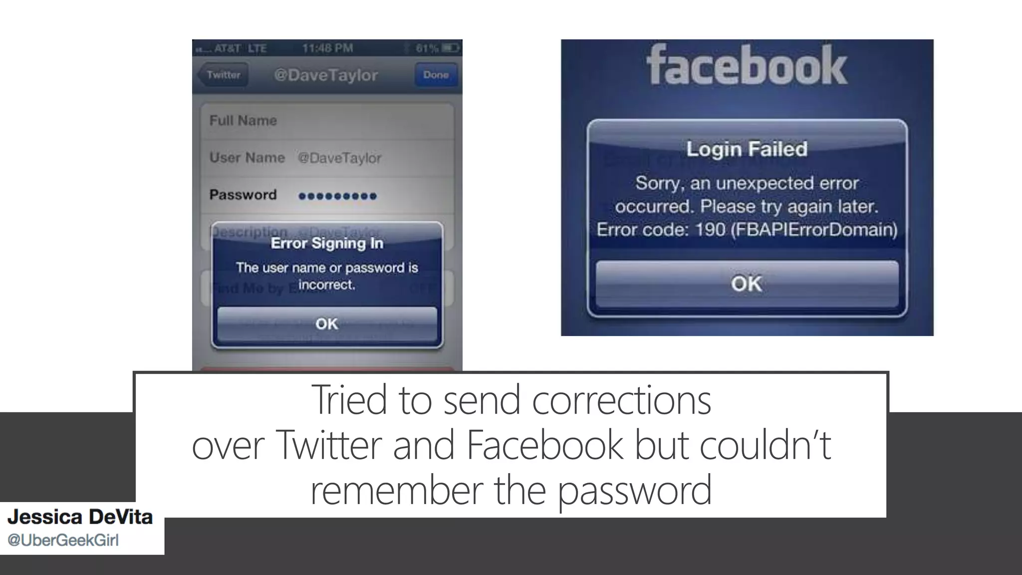 Tried to send corrections
over Twitter and Facebook but couldn’t
remember the password