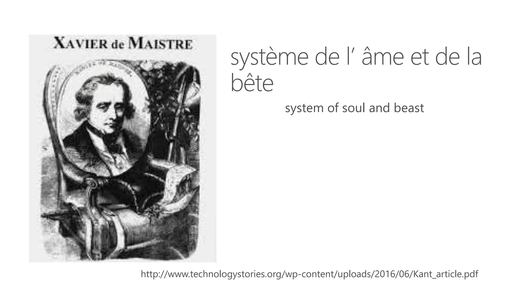 system of soul and beast
http://www.technologystories.org/wp-content/uploads/2016/06/Kant_article.pdf