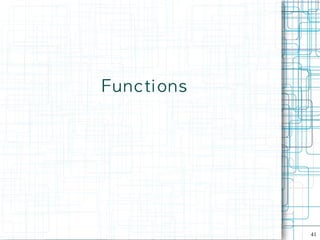 Fu n c t i on s




                  41
 