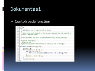 Dokumentasi
 Contoh pada function
 