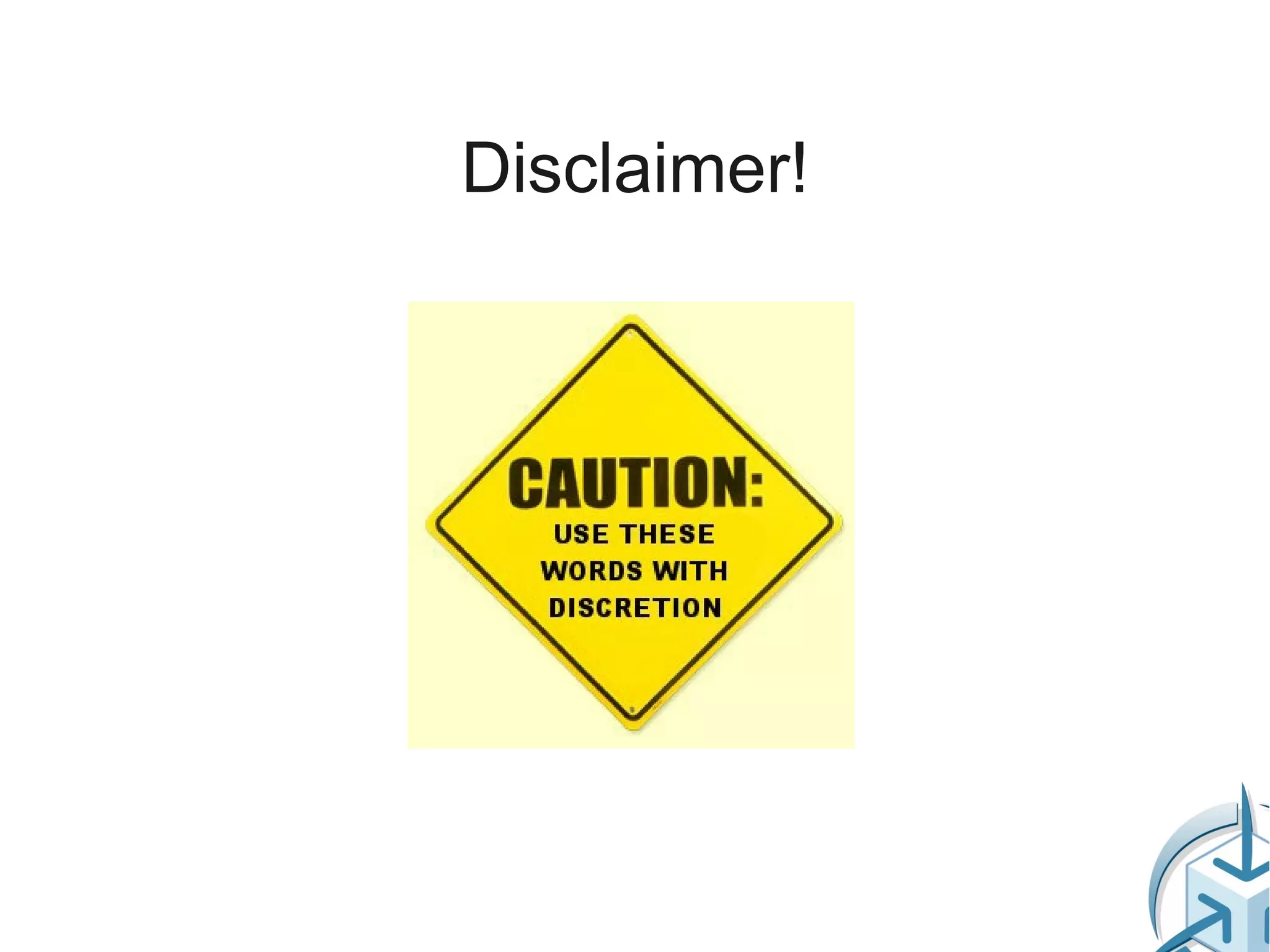 Disclaimer!
 