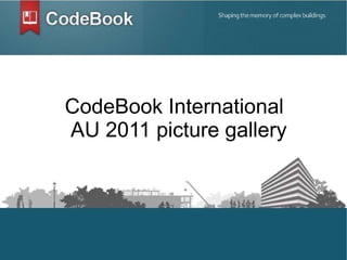 CodeBook International AU 2011 picture gallery 