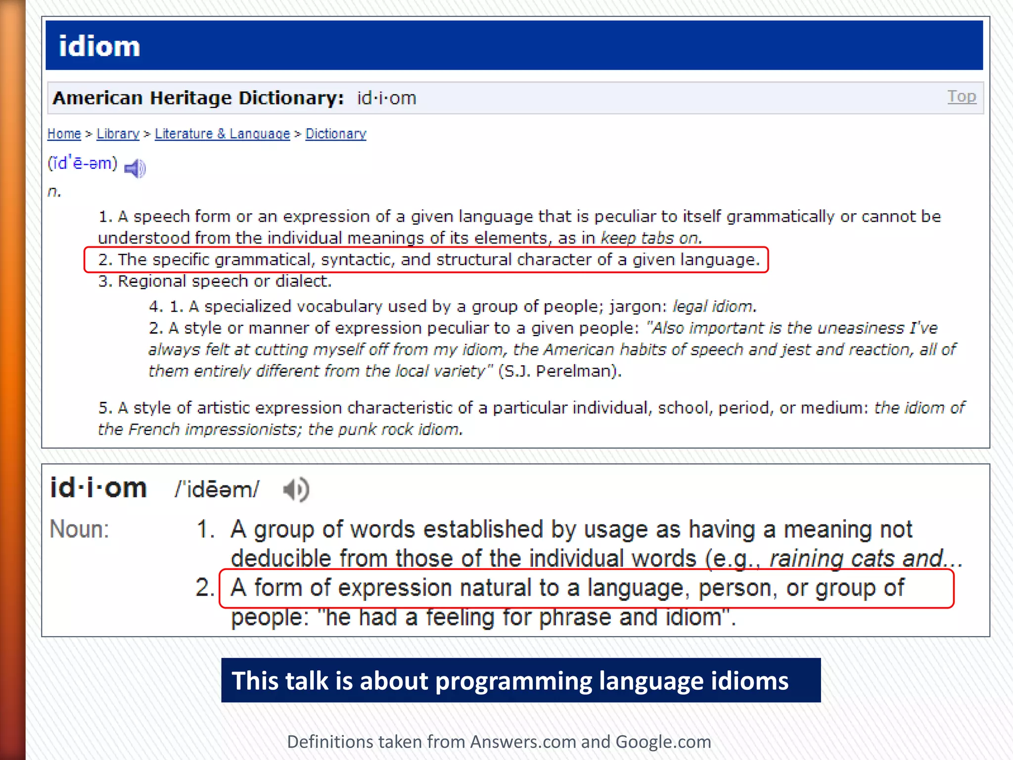 This talk is about programming language idioms

    Definitions taken from Answers.com and Google.com
 