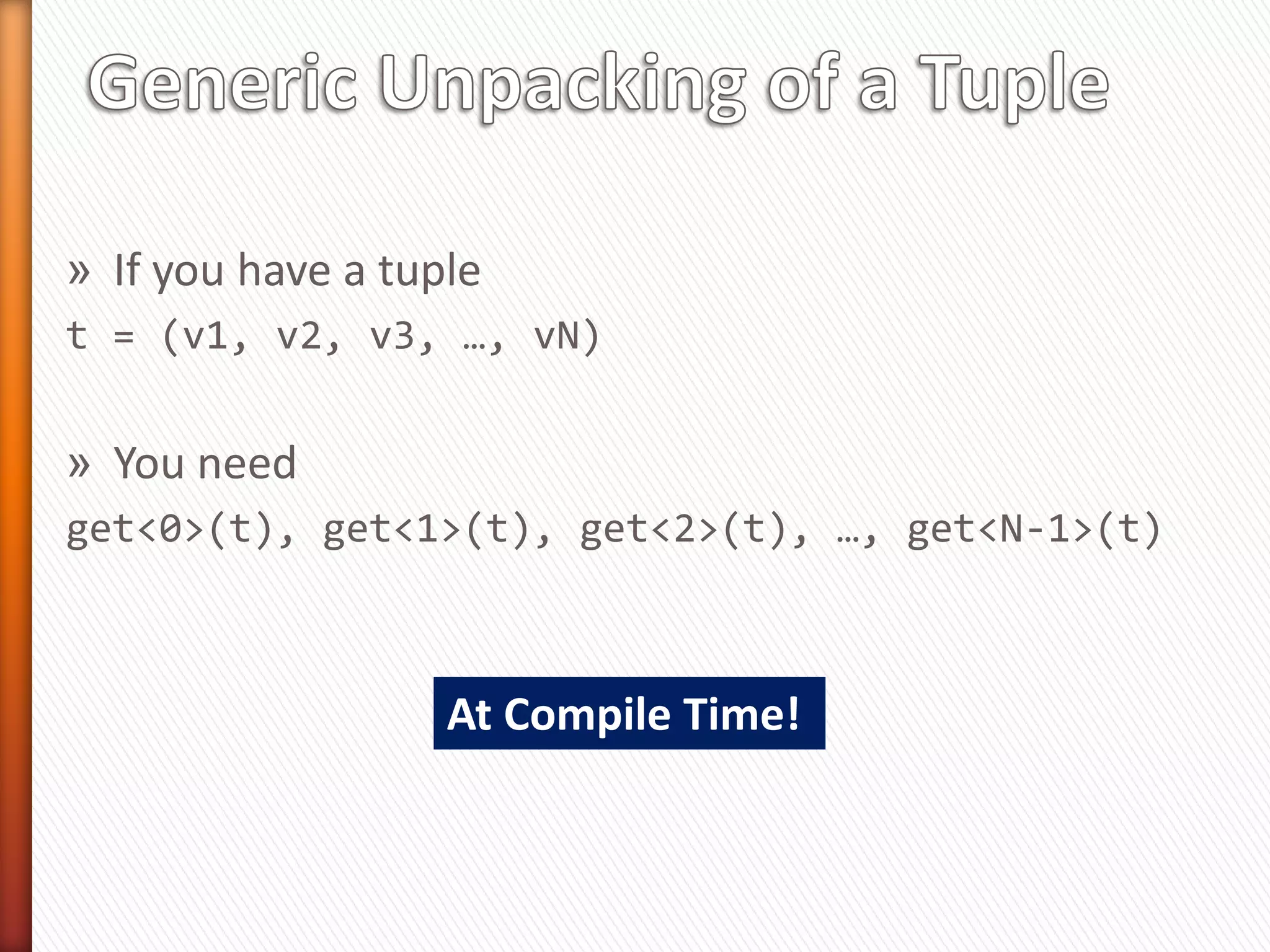 class Blob {
  std::vector<std::string> _v;
  std::list<double> _l
public:
  template<class... Args>
  Blob(Args&&... args)
   : _v(???),                What parameters
     _l(???)                    are for _v and
  { }                          what are for _l?
};

int main(void)
{
 // Initialize Blob::_v with 5 strings and
 // Blob::_l with { 99.99, 99.99, 99.99 }
 Blob b1(5, "C++ Truths", 3, 99.99); // Does not compile!
}
 