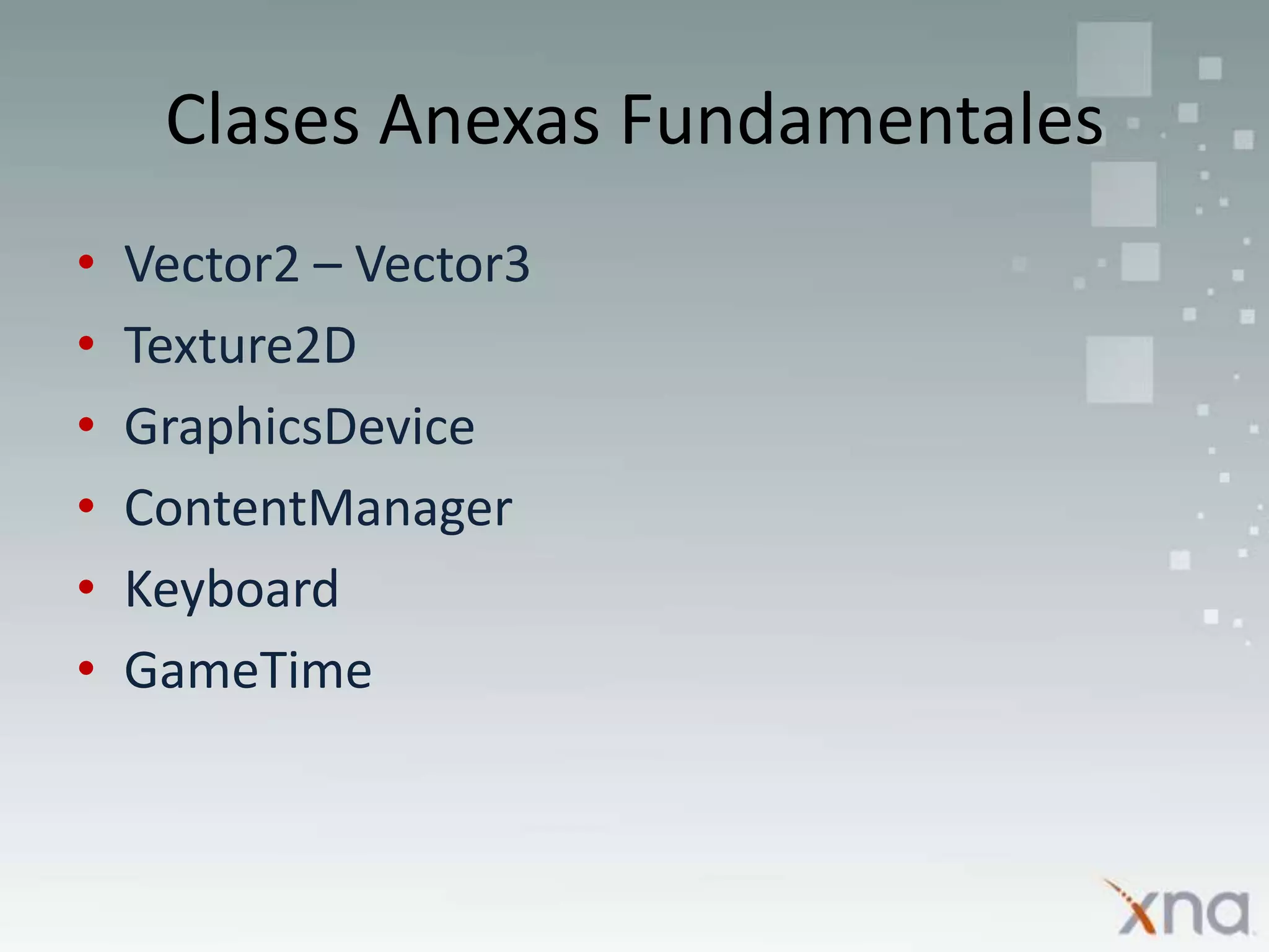 Etc.La Clase SpaceShipAtributosPosicionTexturaVelocidadMetodosLoad(){}Update(){}Draw(){}cargamos la variable texturaaplicamos la logica de movimientomostramos los resultados