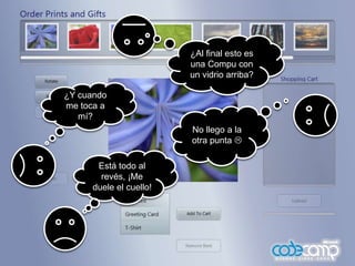 ¿Al final estoesunaCompu con un vidrioarriba?No llego a la otrapunta¿Y cuando me toca a mí?Estátodo al revés, ¡Me duele el cuello!