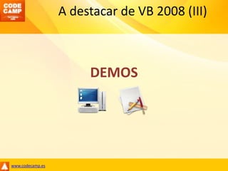 A destacar de VB 2008 (III)DEMOS