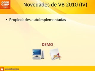 Novedades de VB 2010 (IV)Propiedades autoimplementadasDEMO