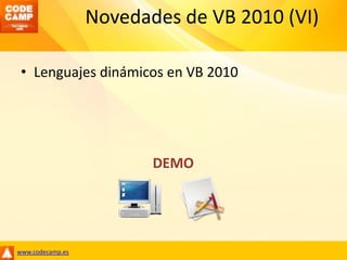 Novedades de VB 2010 (VI)Lenguajes dinámicos en VB 2010DEMO