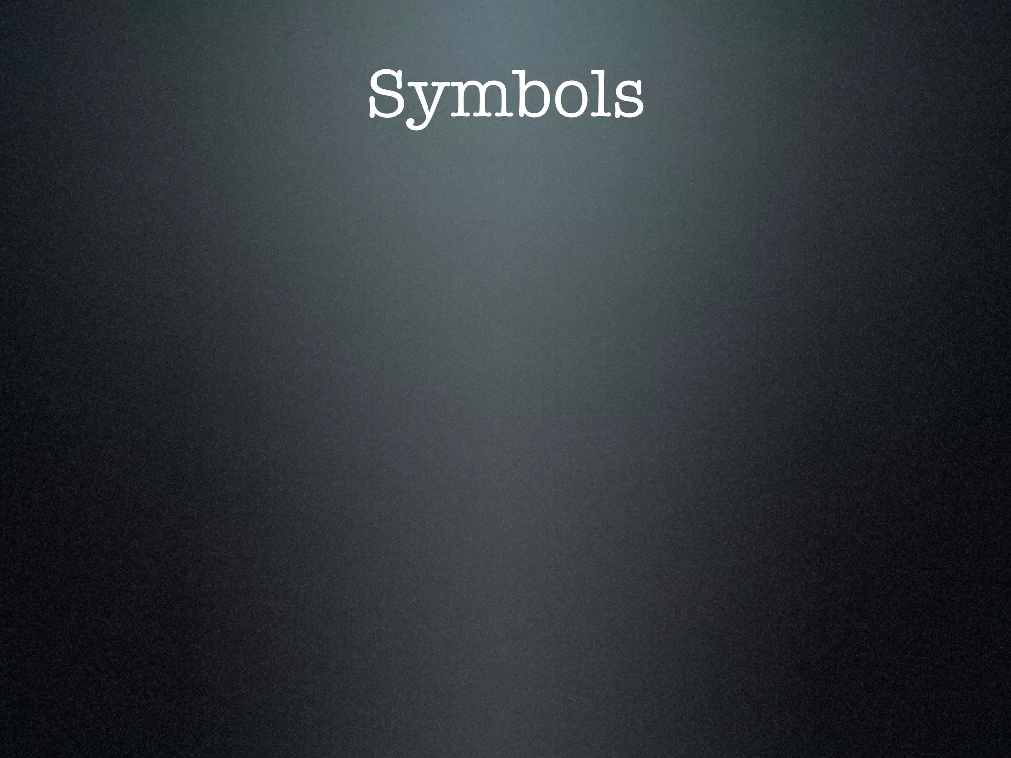 Symbols
 
