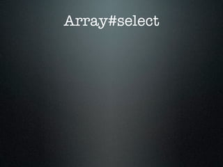 Array#select
 