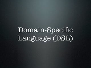 Domain-Speciﬁc
Language (DSL)
 