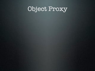 Object Proxy
 
