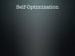 Self-Optimization
 