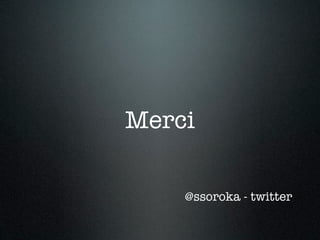 Merci

    @ssoroka - twitter
 