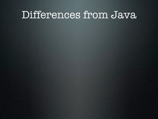 Differences from Java
 