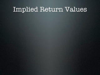 Implied Return Values
 