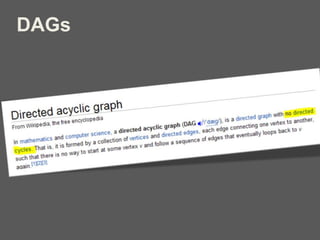DAGs
 