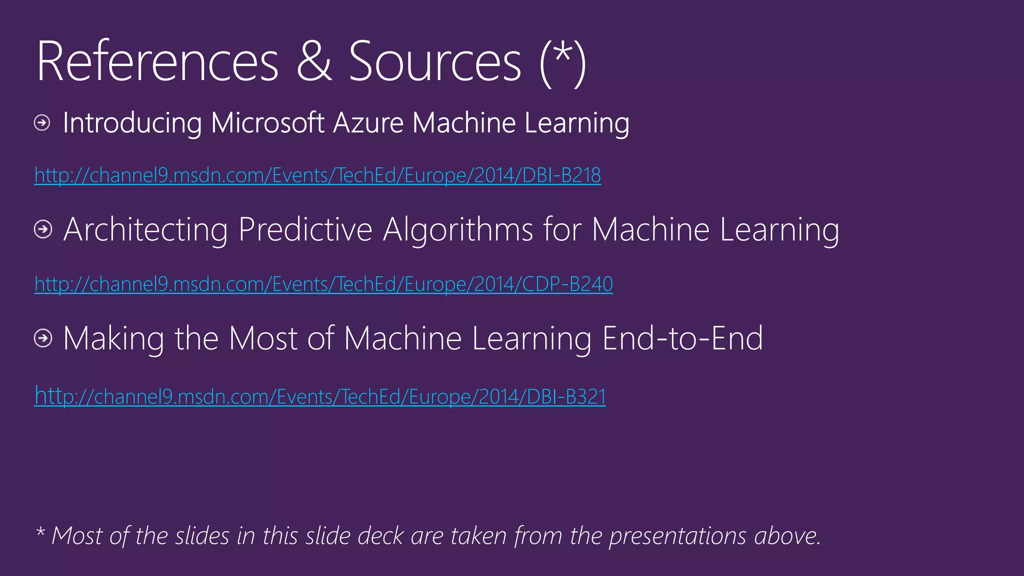 http://channel9.msdn.com/Events/TechEd/Europe/2014/DBI-B218
http://channel9.msdn.com/Events/TechEd/Europe/2014/CDP-B240
http://channel9.msdn.com/Events/TechEd/Europe/2014/DBI-B321
 