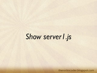 Show server1.js
 