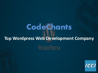 CodeChants
Top Wordpress Web Development Company
 