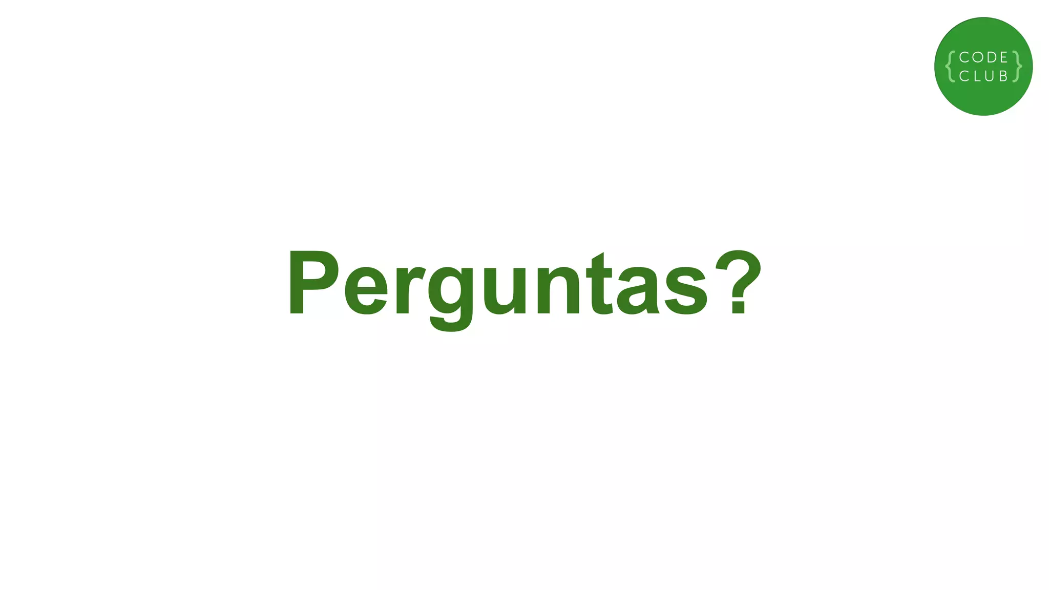 Perguntas?

 