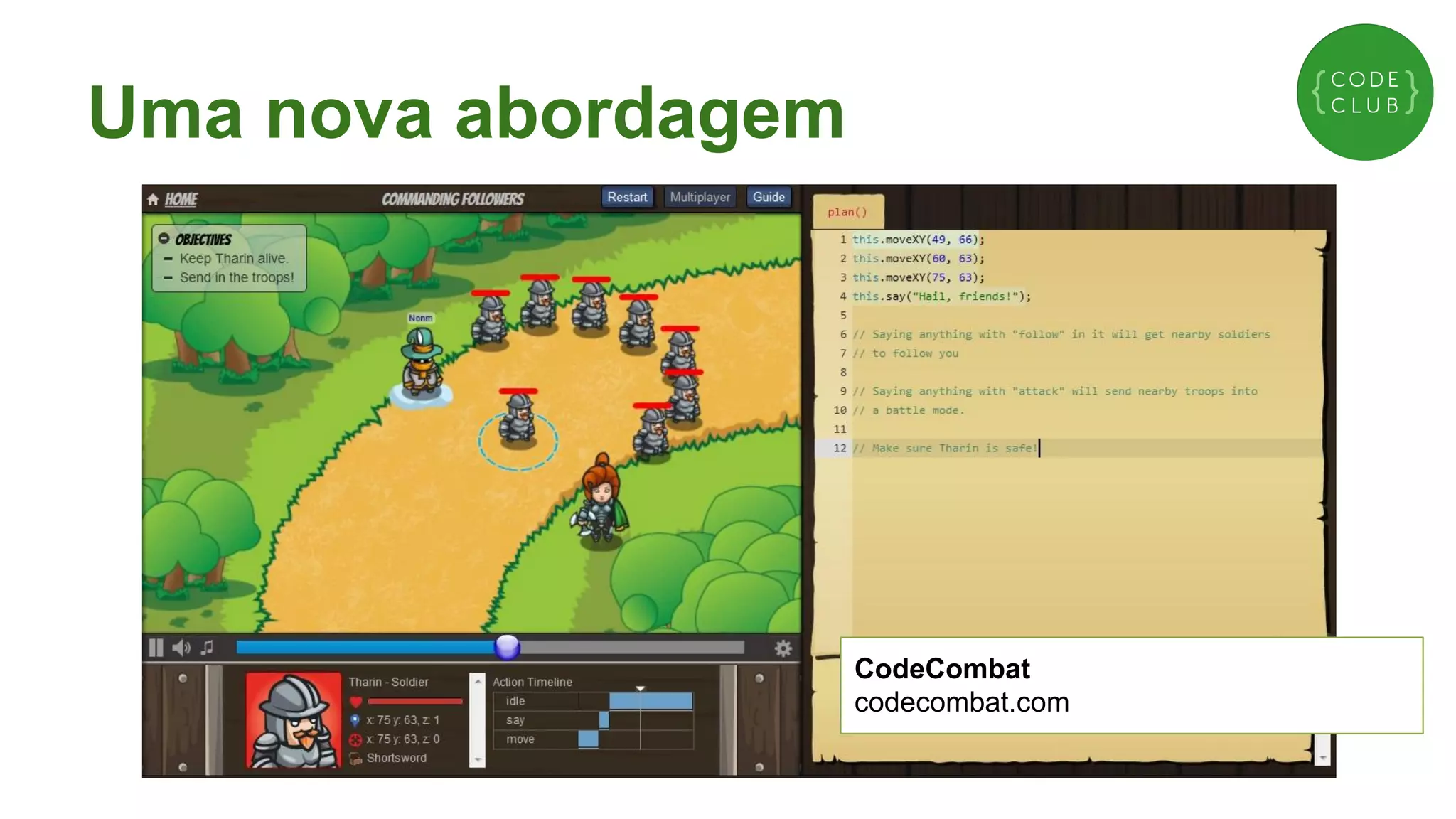 Uma nova abordagem

CodeCombat
codecombat.com

 