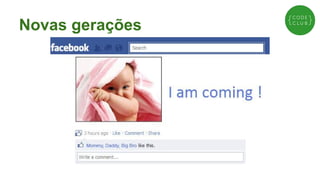Novas gerações

 