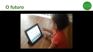 O futuro

 
