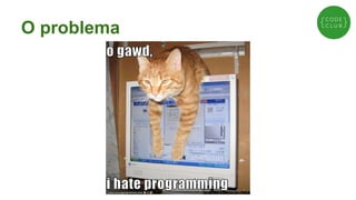 O problema

 