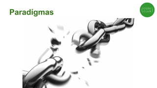 Paradígmas

 