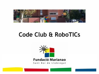 Code Club & RoboTICs
 