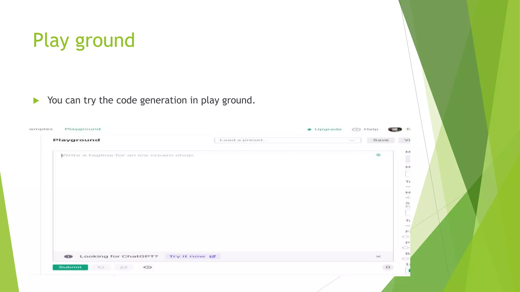 Play ground
 You can try the code generation in play ground.
 