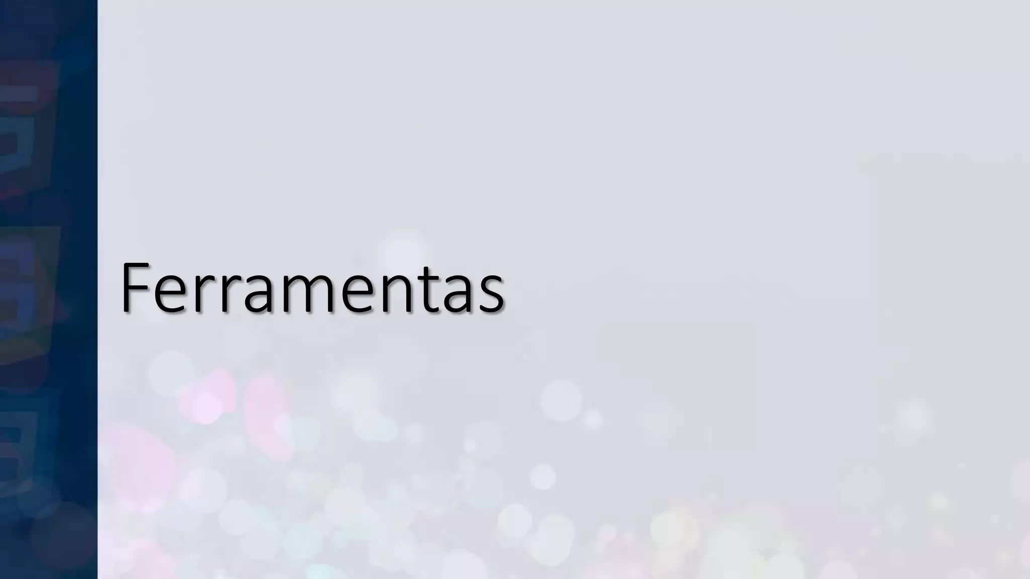 Ferramentas
 