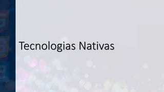 Tecnologias Nativas
 