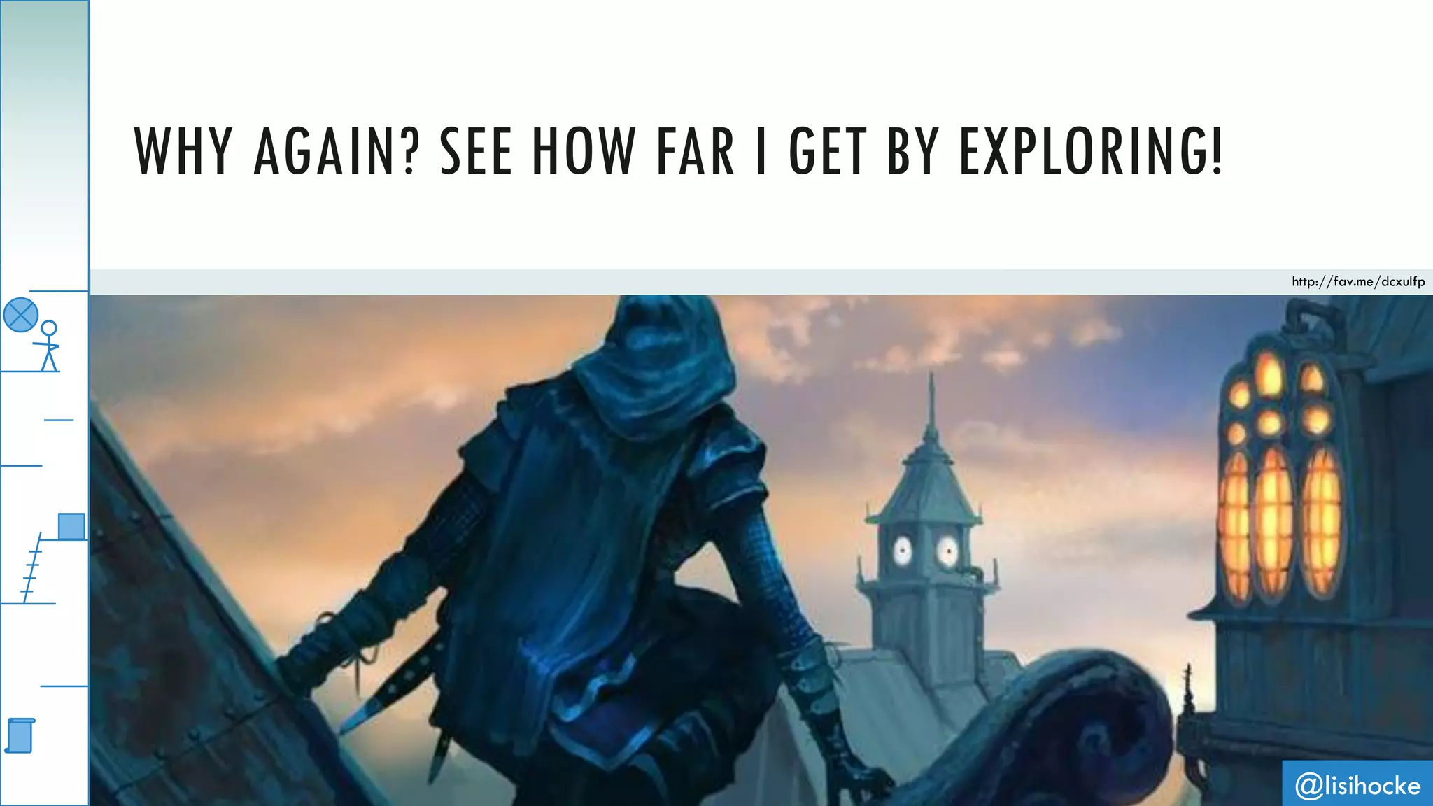 @lisihocke
WHY AGAIN? SEE HOW FAR I GET BY EXPLORING!
http://fav.me/dcxulfp
 