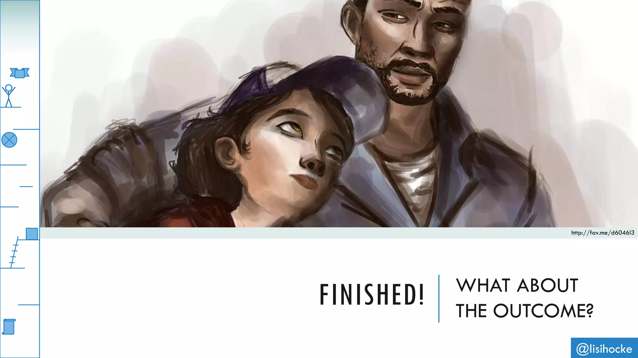 FINISHED! WHAT ABOUT
THE OUTCOME?
@lisihocke
http://fav.me/d6046l3
 