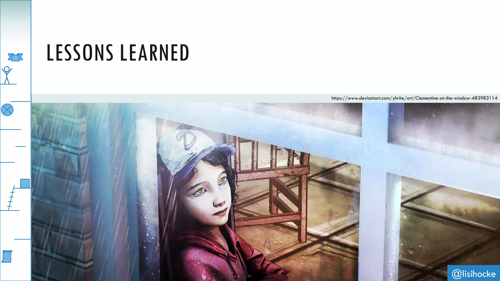 @lisihocke
LESSONS LEARNED
https://www.deviantart.com/yhrite/art/Clementine-at-the-window-483983114
 