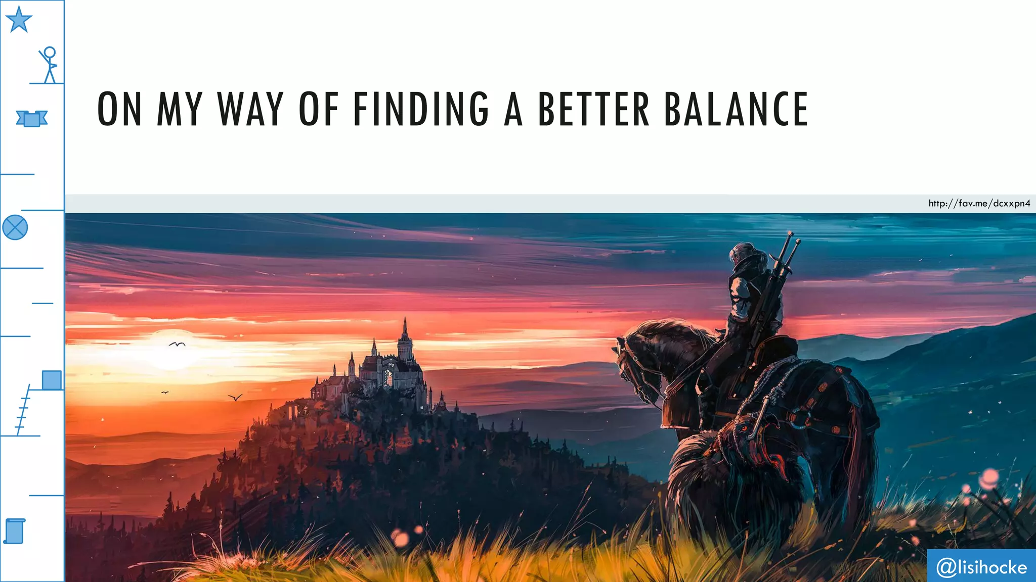 @lisihocke
ON MY WAY OF FINDING A BETTER BALANCE
http://fav.me/dcxxpn4
 
