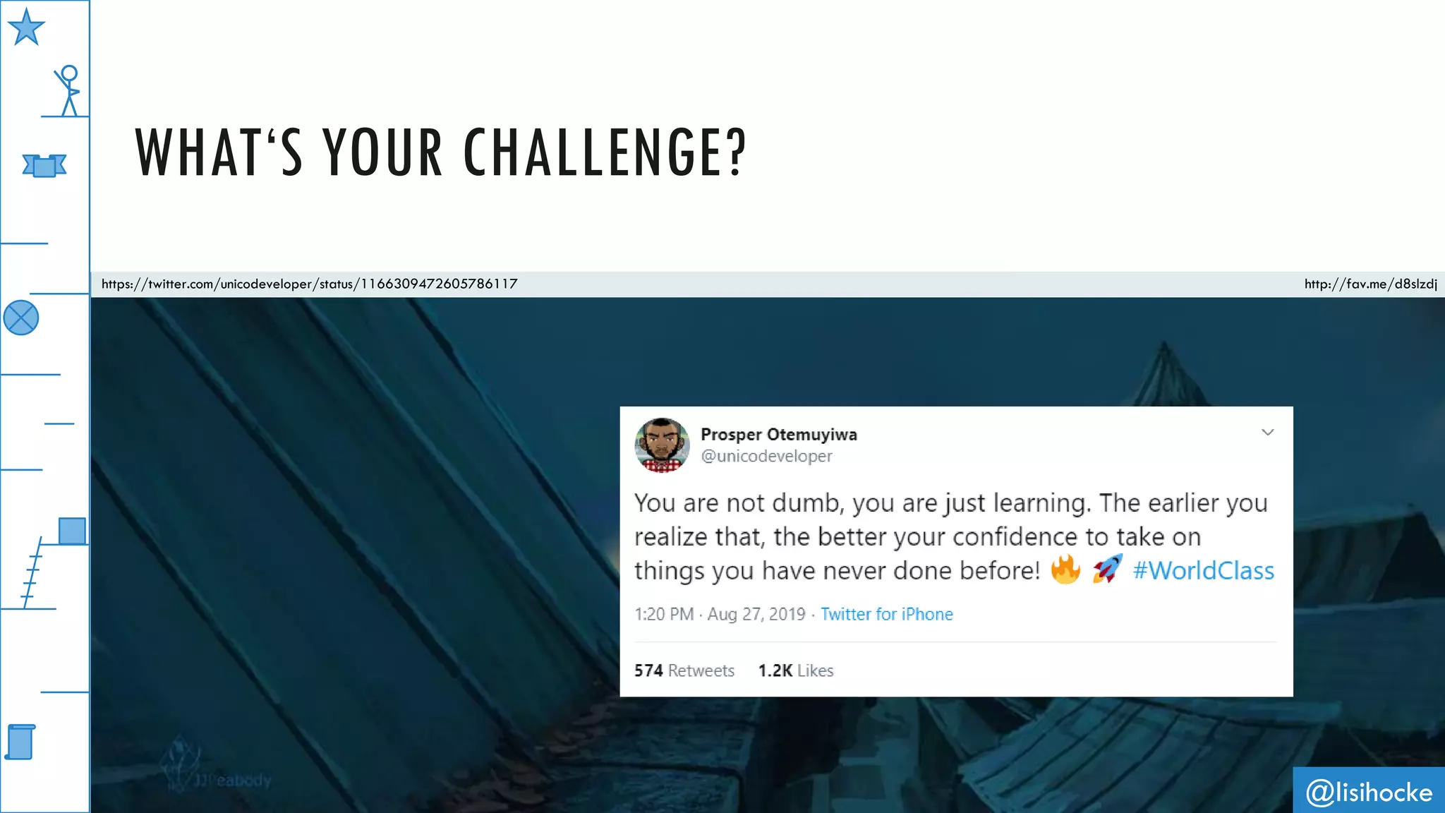 @lisihocke
WHAT‘S YOUR CHALLENGE?
http://fav.me/d8slzdjhttps://twitter.com/unicodeveloper/status/1166309472605786117
 