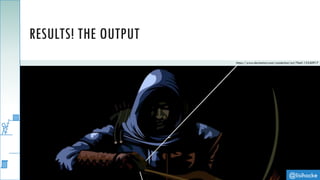 @lisihocke
RESULTS! THE OUTPUT
https://www.deviantart.com/yonderboi/art/Thief-15240917
 