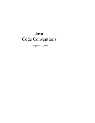 Java
Code Conventions
     September 12, 1997
 