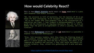 How would Celebrity React?
https://github.com/NileshGule/how-would-they-react
 