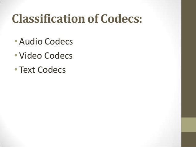 Codecs Codecs