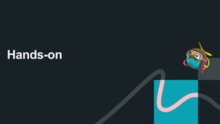 Hands-on
 