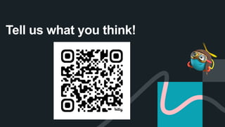 Tell us what you think!
 